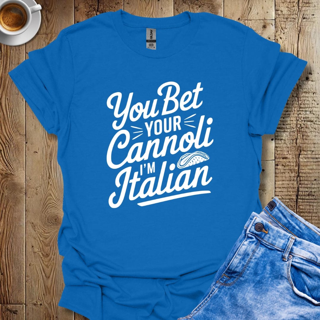 Funny You Bet Your Cannoli I'm Italian Pride T-shirt