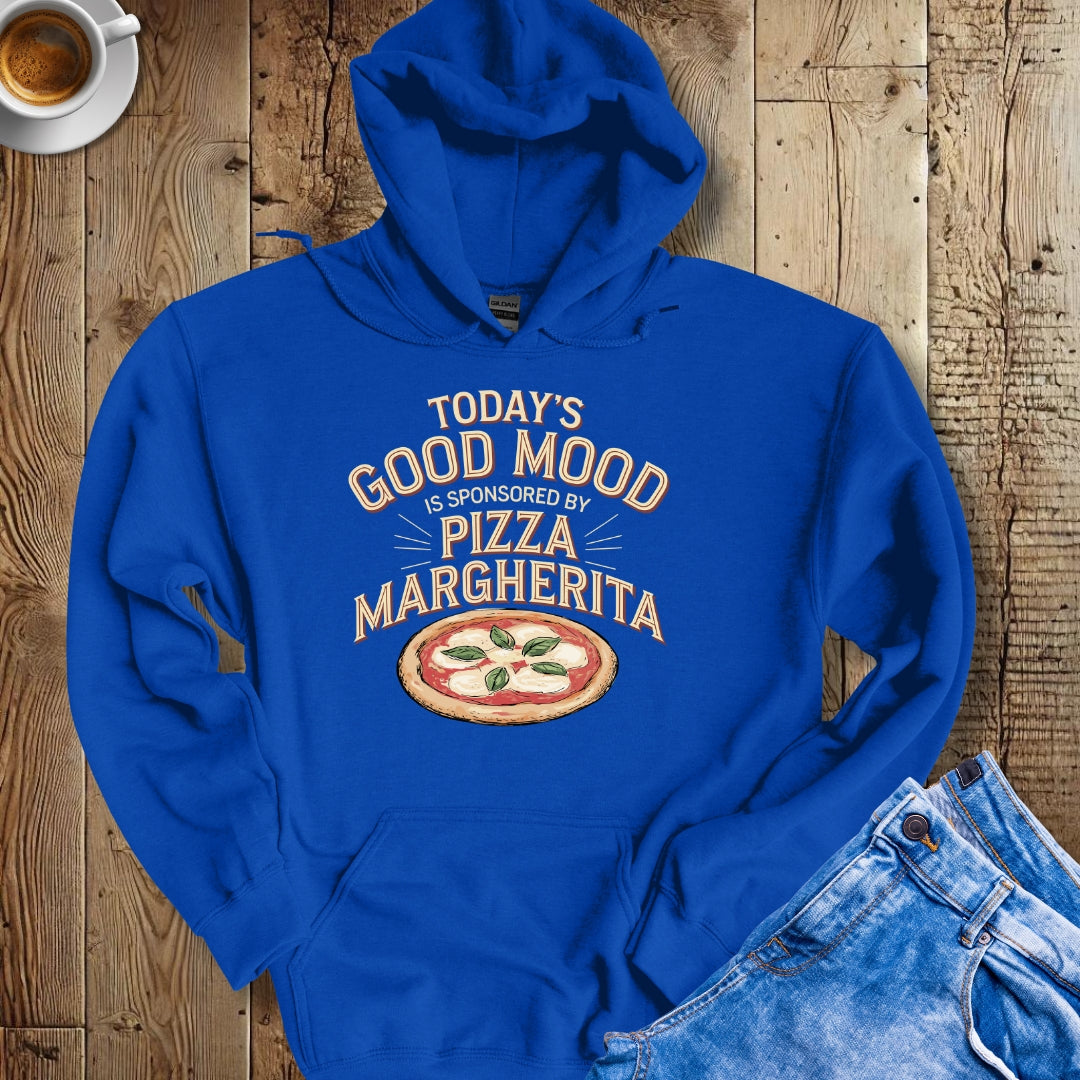 Today's Good Mood Sponsored by Pizza Margherita Hoodie Sweatshirt