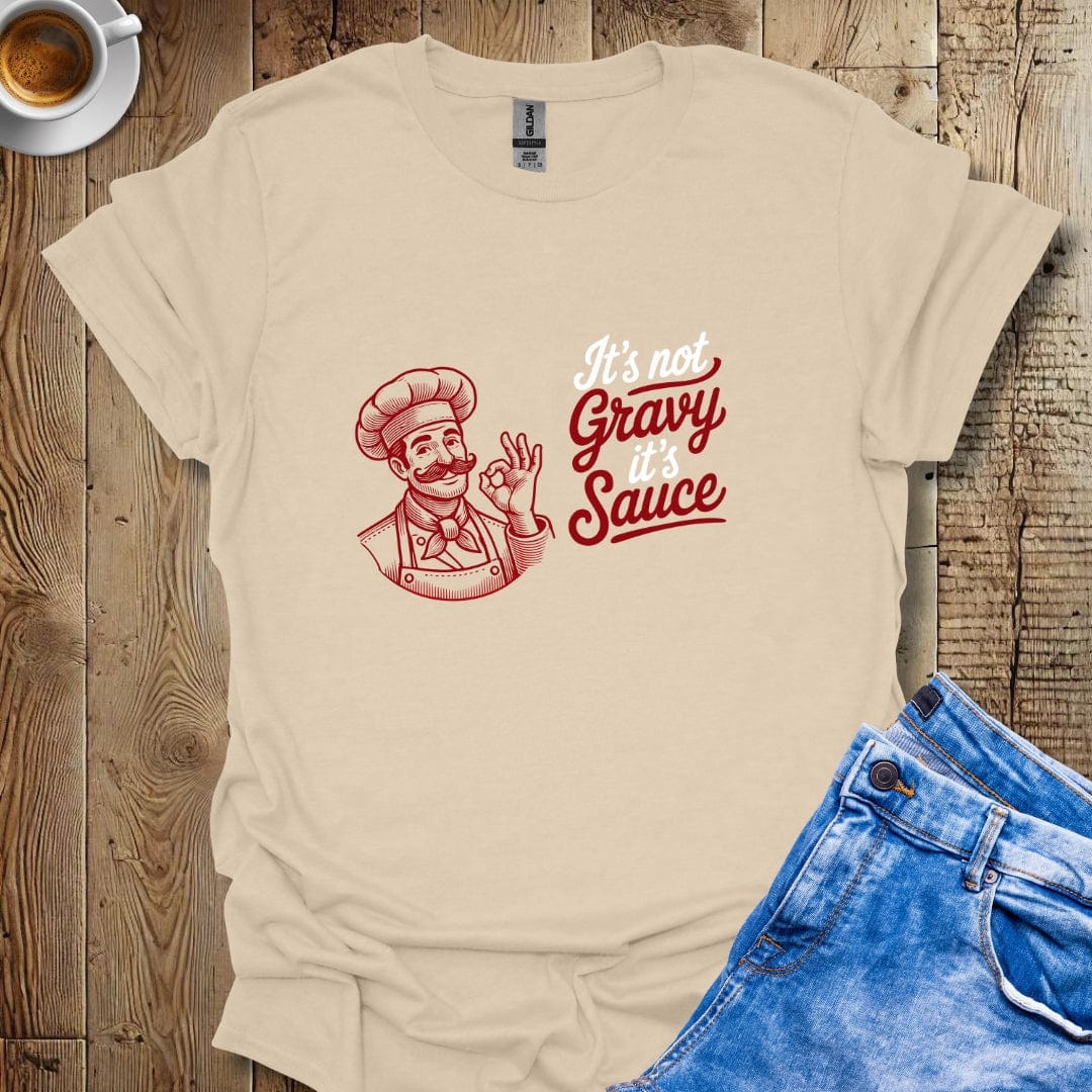 Chef Kiss It's Not Gravy It's Sauce Italian Foodie T-Shirt