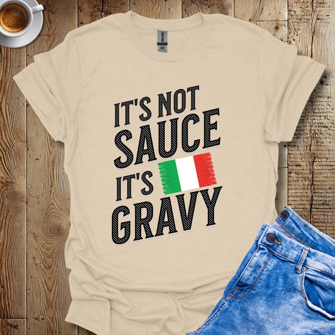 Funny It's Not Sauce It's Gravy Italian Food T-shirt