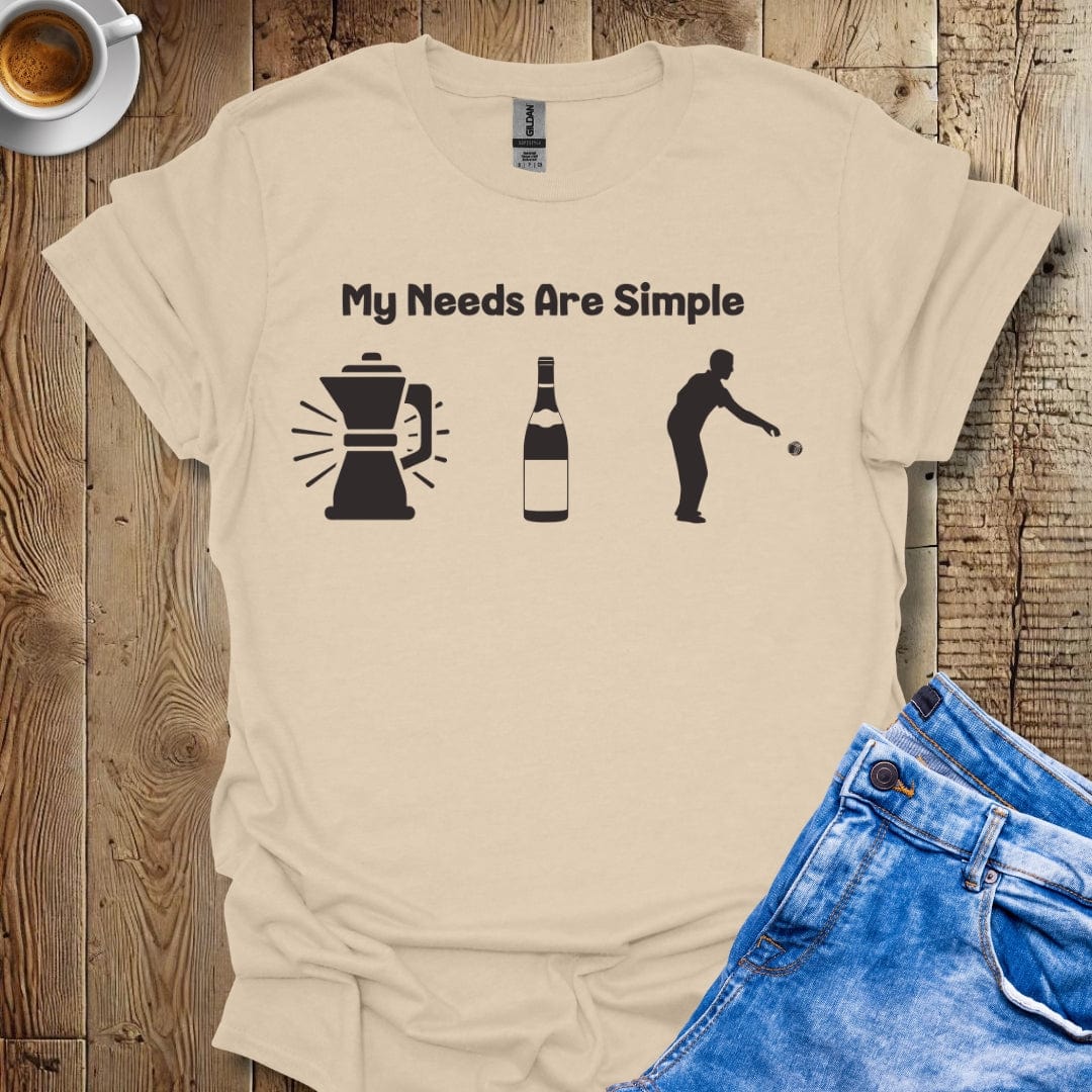 My Needs Are Simple Bocce Player Italian Pride T-shirt