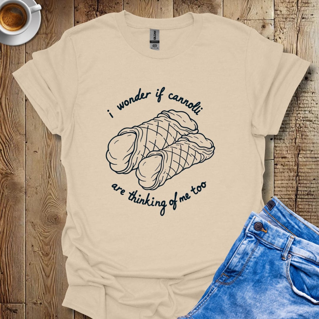 I Wonder if Cannoli Are Thinking of Me Too Italian Food Lover T-Shirt