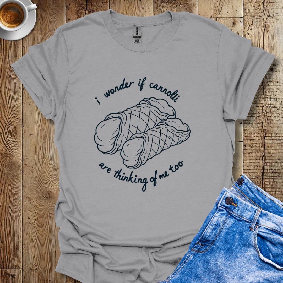 I Wonder if Cannoli Are Thinking of Me Too Italian Food Lover T-Shirt