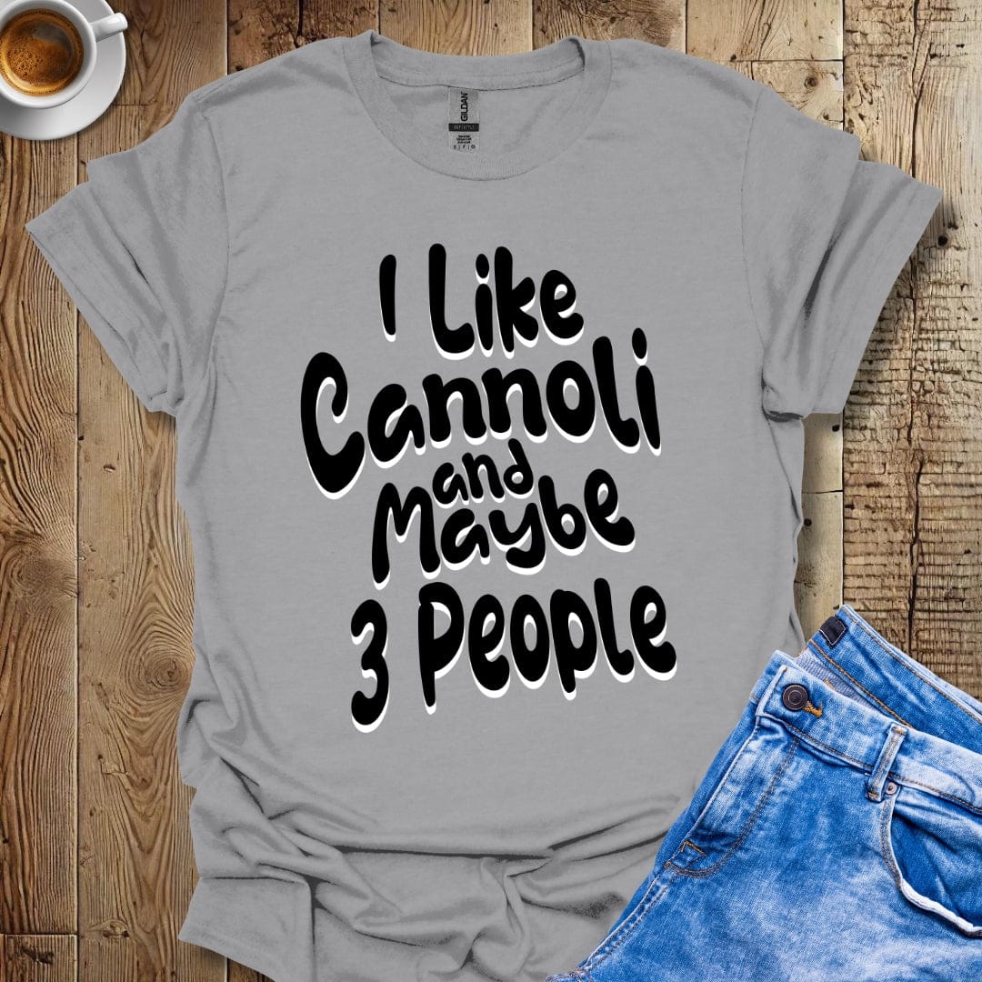 Funny I Like Cannoli And Maybe 3 People Italian Food T-shirt