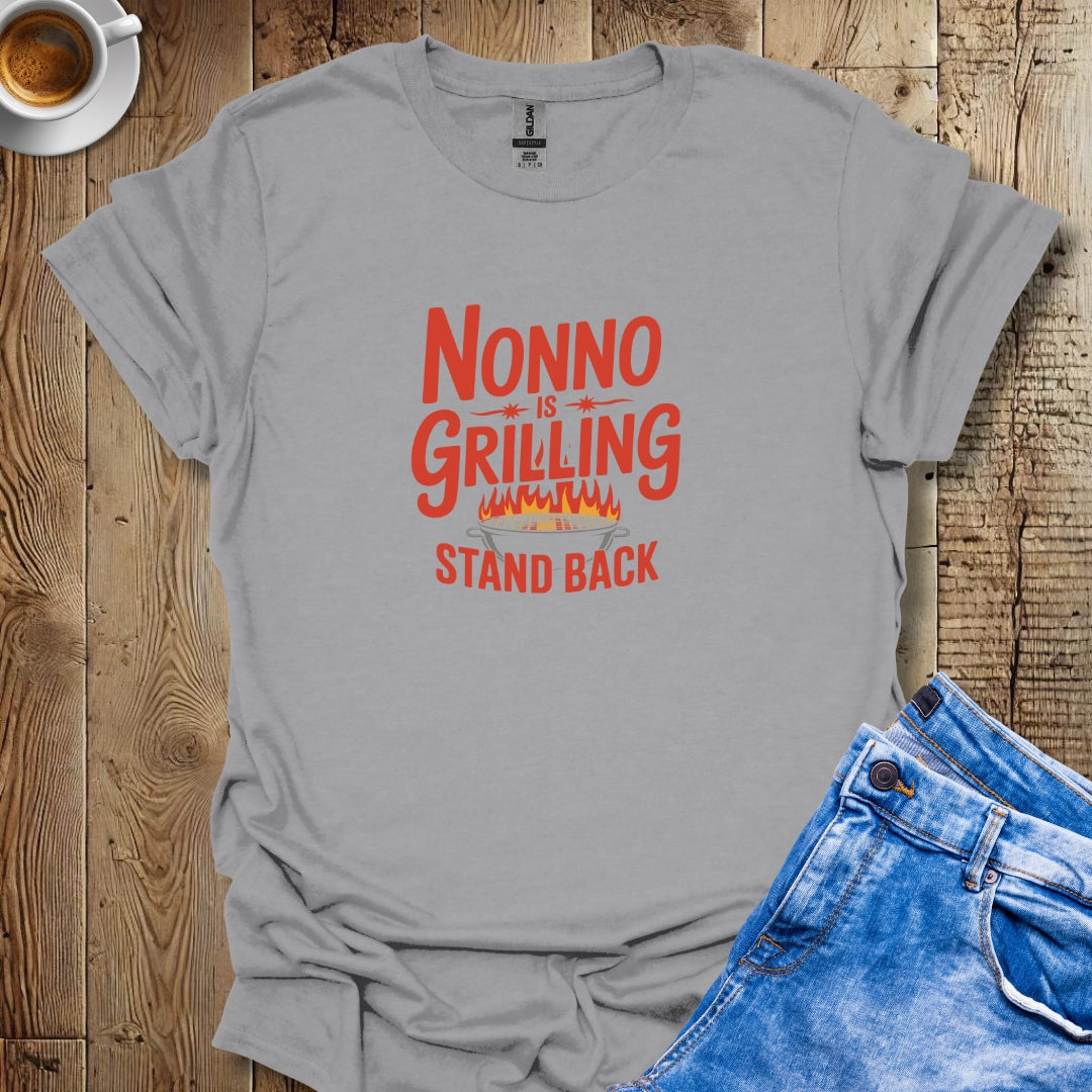 Nonno is Grilling Stand Back T-shirt
