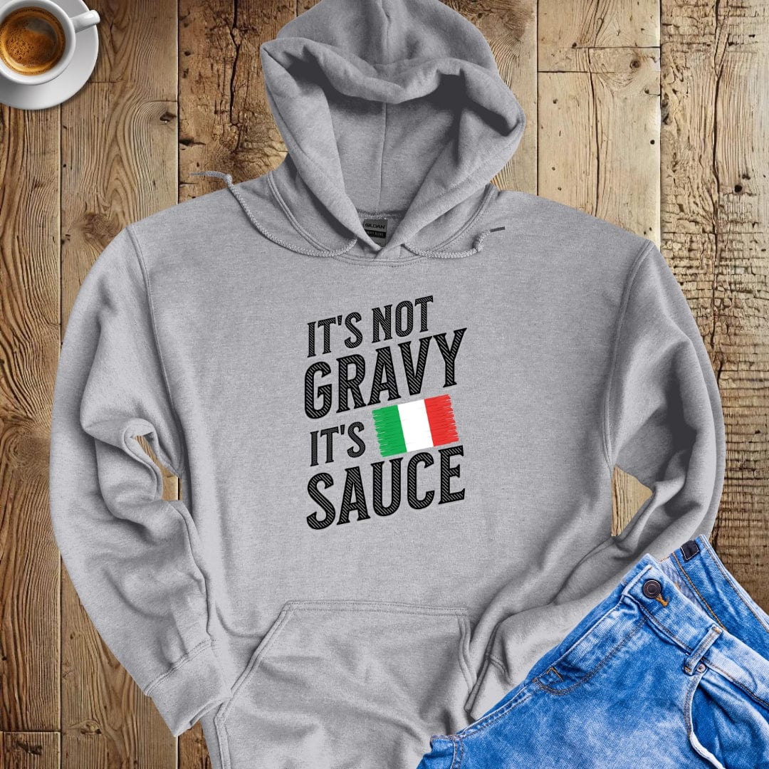 It's Not Gravy It's Sauce Hoodie Sweatshirt