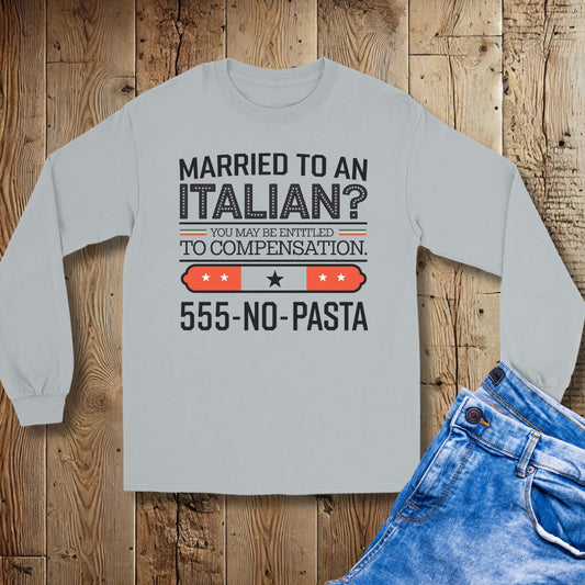 Married to an Italian Unisex Long Sleeve Tee