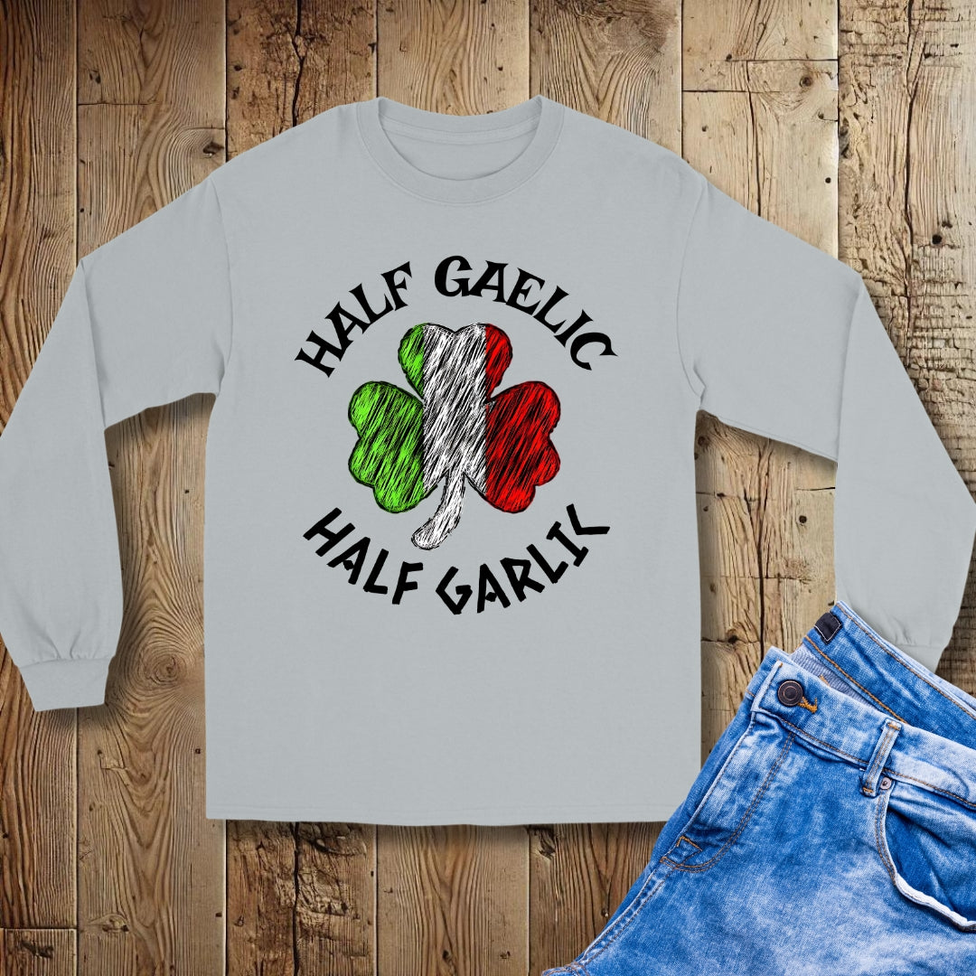 Half Gaelic Half Garlic Italian Irish Unisex Long Sleeve Tee