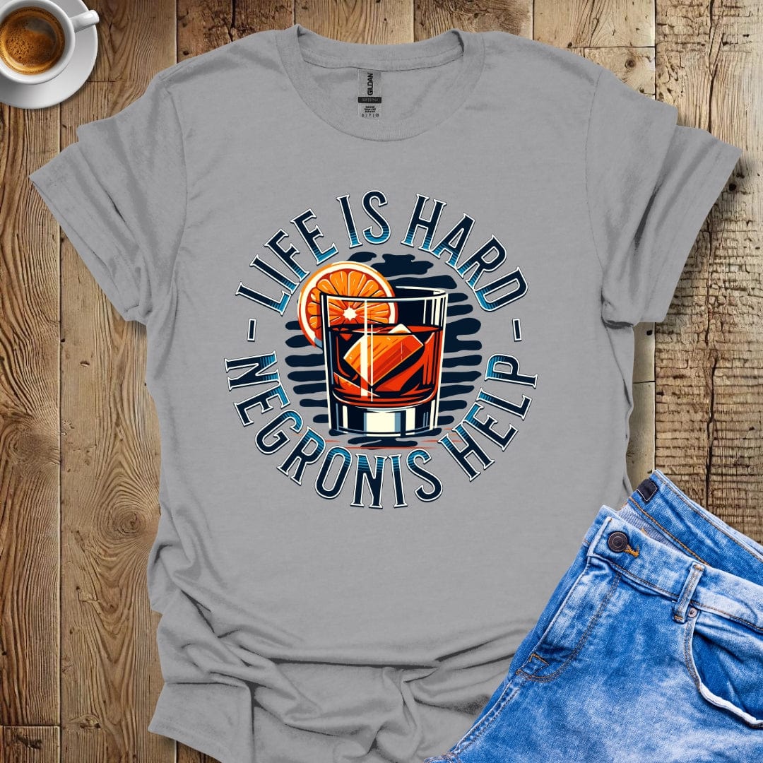 Funny Life Is Hard Negronis Help T-Shirt