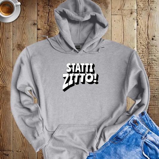 Statti Zitto Hoodie Sweatshirt