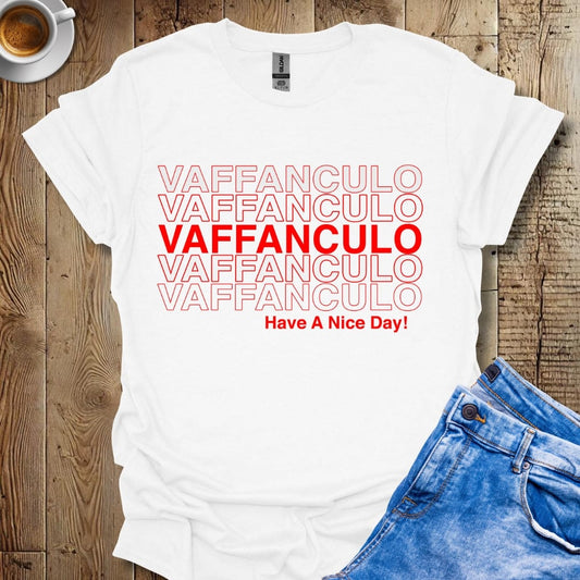 Funny Vaffanculo Means Have A Nice Day In Italian T-Shirt