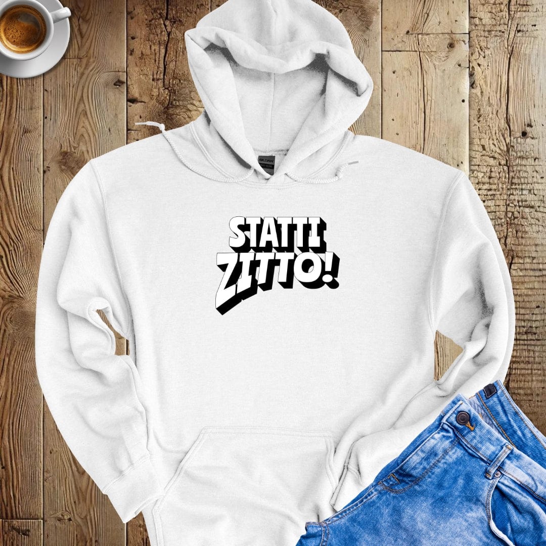 Statti Zitto Hoodie Sweatshirt