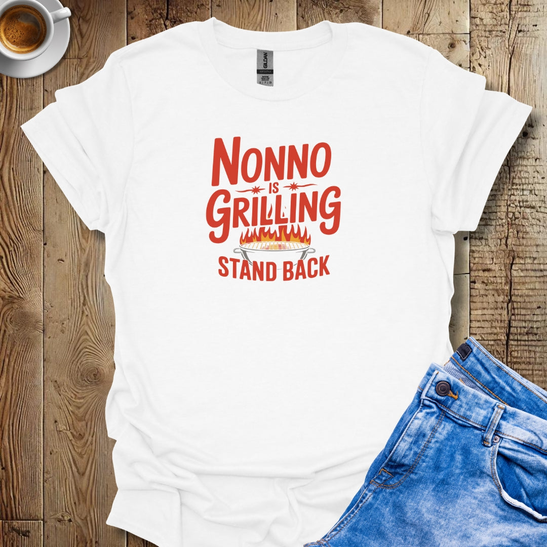 Nonno is Grilling Stand Back T-shirt